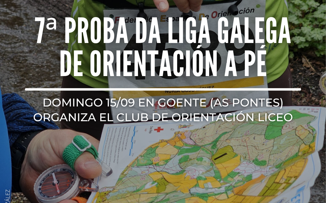 ORIENTACIÓN | 7ª prueba de la Liga Gallega de O-Pie | Goente (As Pontes) | Domingo 15 de septiembre 2024