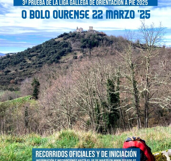 ORIENTACIÓN | 3ª prueba de la Liga Gallega de Orientación a Pie y 1ª prueba de la Liga Gallega de MTBO | O Bolo (Ourense) | 22 y 23 de marzo 2025