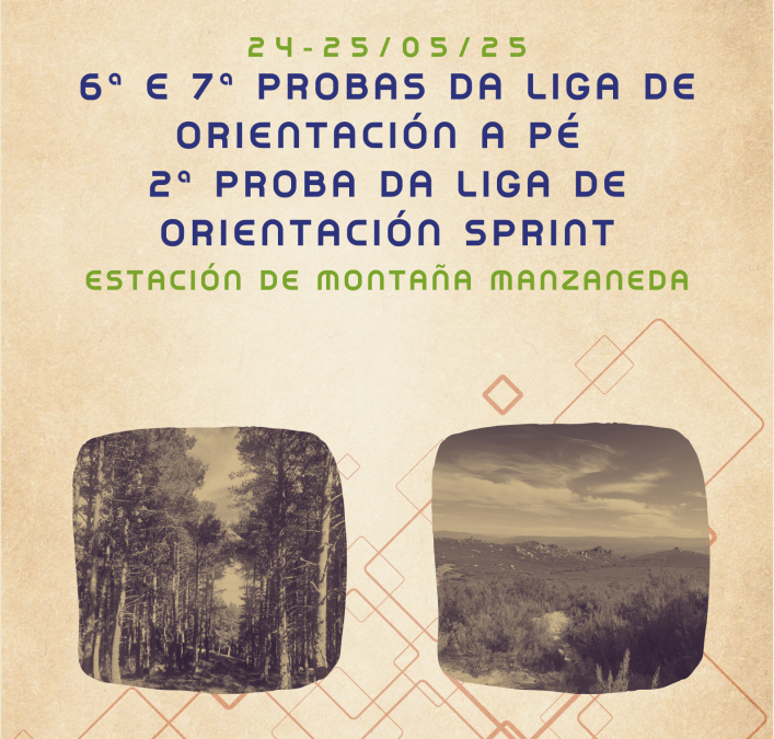 ORIENTACIÓN | 6ª y 7ª LIGA GALLEGA DE O-PIE | Manzaneda (Ourense) | 24 y 25 mayo 2025